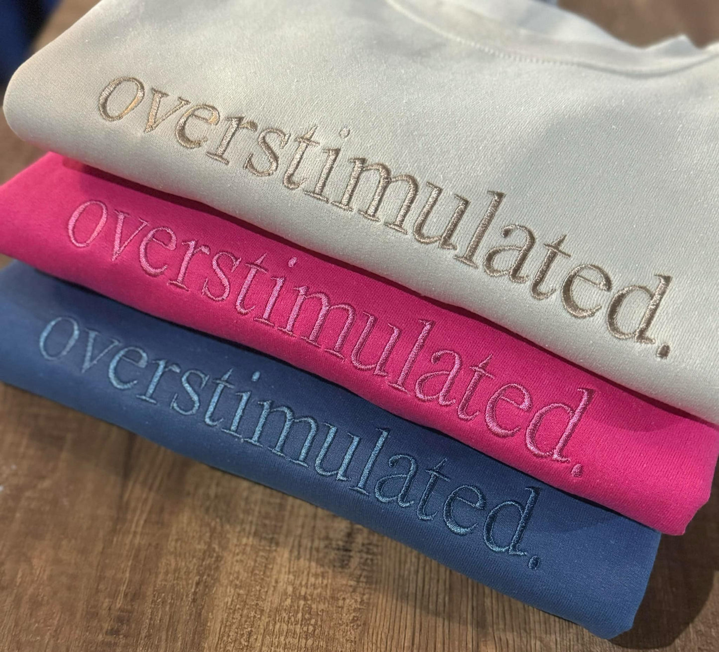 Overstimulated sweatshirts