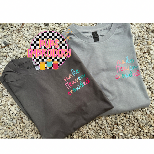 Make heaven crowded dtf graphic tee