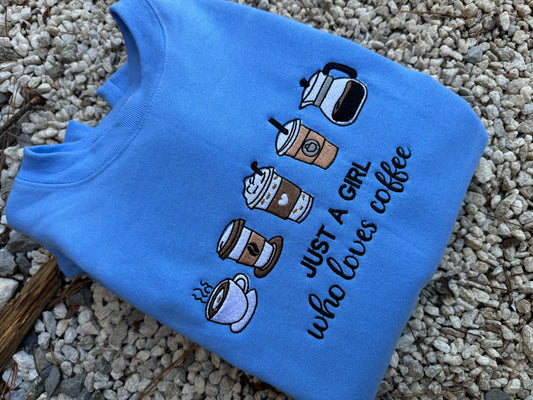 Just a girl who loves coffee sweatshirt